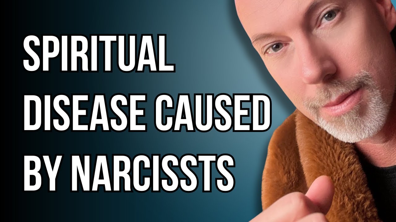 How narcissists spread spiritual diseases