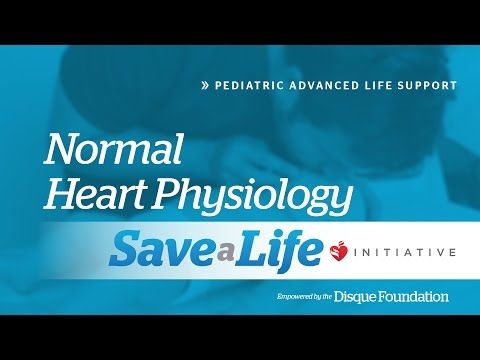 4b. Normal Heart Physiology, Pediatric Advanced Life Support (PALS) (2018)