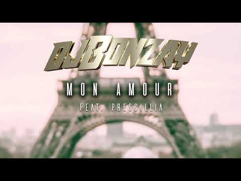 DJ Bonzay  feat Prescilla  -  Mon Amour  ( Dance   ) Bootleg   2019