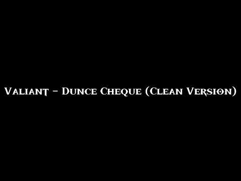Valiant-Dunce Cheque (Clean Version)