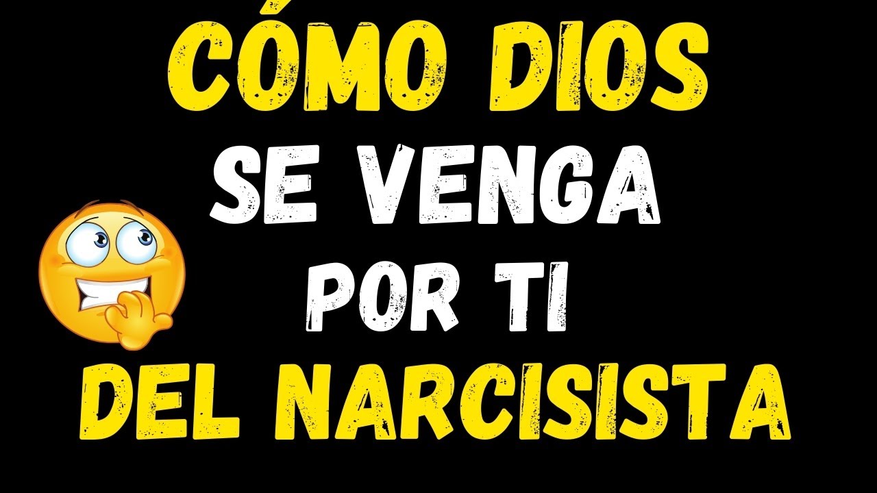 Cómo Dios Se Venga por ti del Narcisista