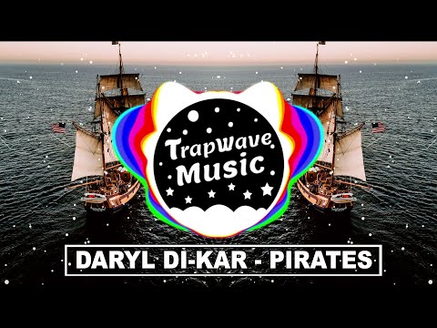 Daryl Di-Kar - Pirates [TrapWaveMusic]