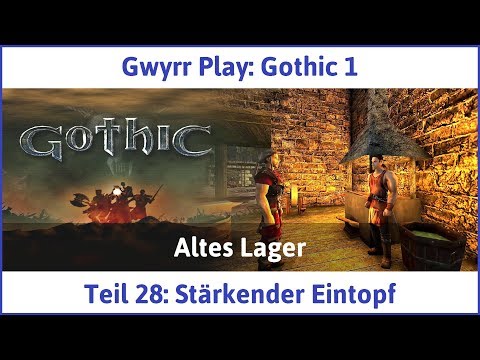 Gothic 1 Teil 28: Stärkender Eintopf - Let's Play