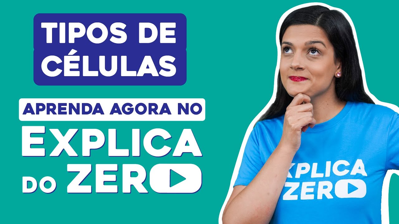 TIPOS DE CÉLULAS | Biologia | Explica do Zero | Profa. Cláudia de Souza Aguiar