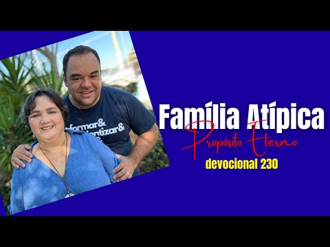 Day 230 - Atypical Family Devotional, Eternal Purpose