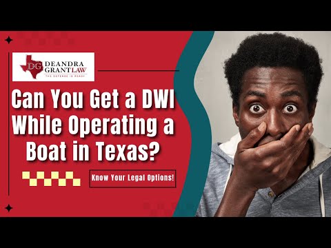 Can You Get a DWI While Operating a Boat in Texas? Know Your Legal Options!