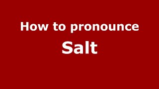 How to pronounce Salt