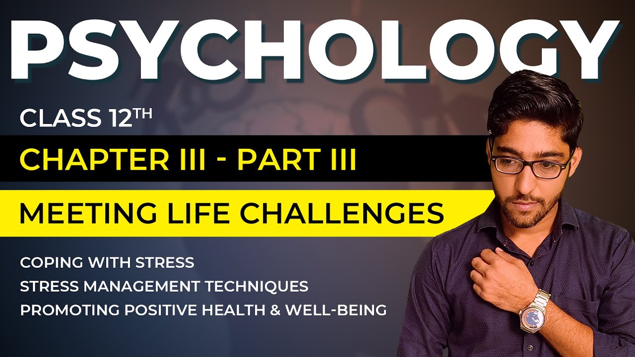 Class 12 Psychology Chapter 3 -  Meeting Life Challenges 03 | Coping with Stress