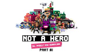 Not A Hero [Me, Myself & BunnyLord] Part 1 | Now With More Milkshakes!