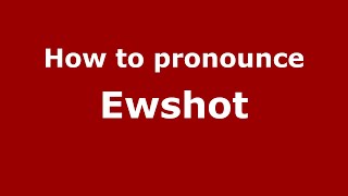 How to pronounce Ewshot
