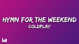 Coldplay - Hymn For The Weekend (Lyrics)