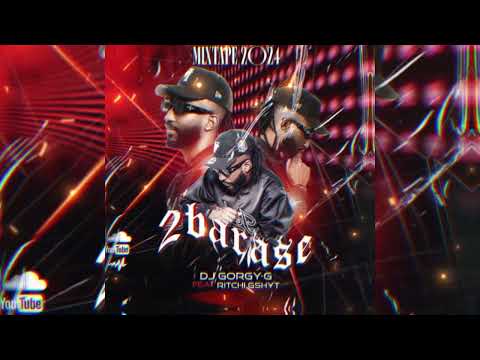 Mixtape 2Barase | Dj Gorgy-G ❌ Ritchi Gshyt