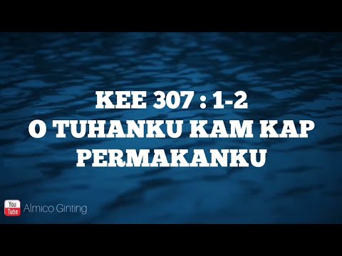 KEE GBKP 307 : 1 - 2 " O TUHANKU KAM KAP PERMAKANKU " ( KARAOKE + LIRIK )