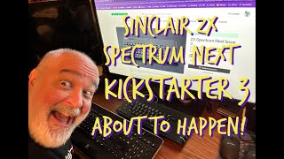 Sinclair ZX Spectrum NEXT Kickstarter #3 About To Happen - July 19th 2025 - Yippee - 8bit Computer