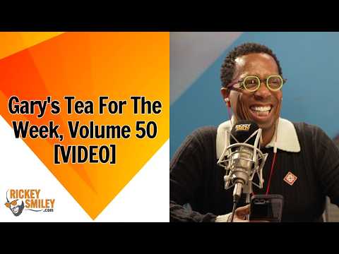 Gary's Tea For The Week, Volume 50