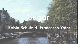 Sugar - Robin Schulz ft. Francesco Yates (Audio)