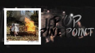 Pine Point - Pup /LYRICS  [ ENG-ESP]