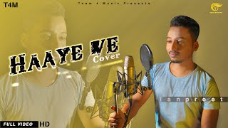 Haaye Ve | Cover song | TANPREET | YOGI NAHAR |TEAM4 MUSIC | T4M |