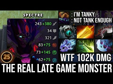 WTF 102K DMG Deal [Spectre] the Real Late Game Monster Non-Stop Haunt with Amazing Team Fight DotA 2