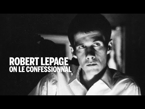 Robert Lepage on LE CONFESSIONNAL | TIFF Bell Lightbox