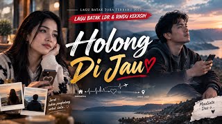 Download lagu Holong Di Jau ❤️ | Lagu Batak Toba Terbaru 2026 | Lagu Batak LDR & Rindu Kekasih mp3