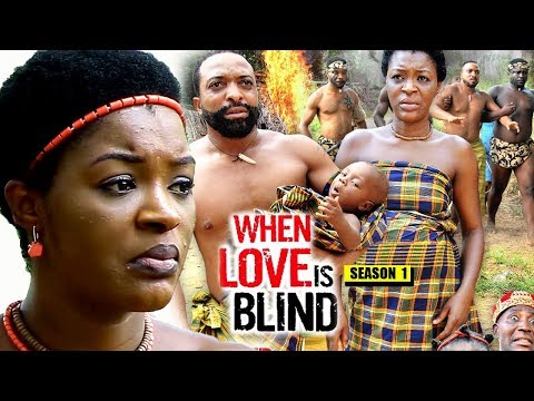 WHEN LOVE IS BLIND – NIGERIAN MOVIES 2019 AFRICAN MOVIES