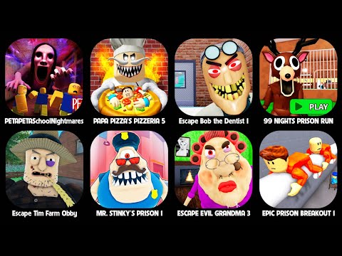 Roblox Petapeta,Escape Papa Pizza Pizzeria,Escape Bob the Dentist,99 Nights in the Forest Prison Run