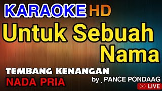 Download lagu UNTUK SEBUAH NAMA Pance Pondaag KARAOKE TEMBANG KE... mp3