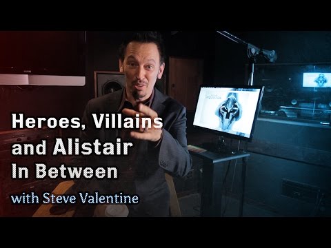 Heroes, Villains, and Alistair in Between - With Steve Valentine