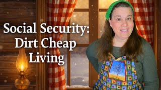 It Breaks Many- Living Dirt Cheap on Social Security Episode 2