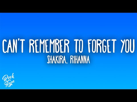 Shakira - Can't Remember to Forget You feat. Rihanna