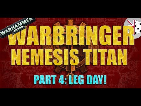 FORGEWORLD: Warbringer Nemesis Class Titan Leg Build