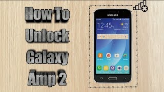 How to unlock Samsung Galaxy Amp 2 | Sim Unlock Galaxy Amp 2