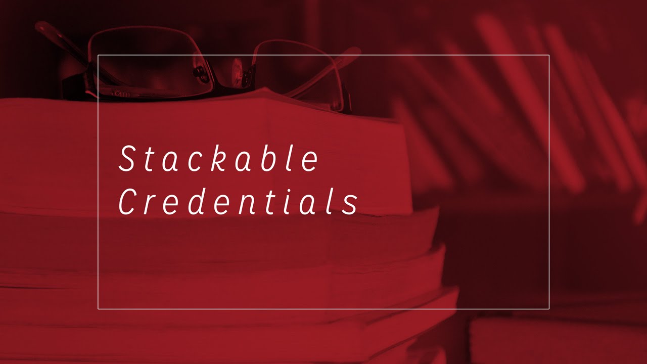 Stackable Credentials