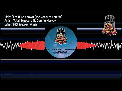 Total Exposure ft. Connie Harvey - Let It Be Known (Joe Ventura Remix)