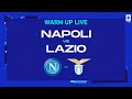 🔴 LIVE | Warm up | Napoli-Lazio | Serie A TIM 2022/23