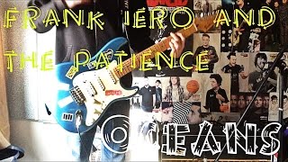 FRANK IERO and the PATIENCE - Oceans Guitar Cover