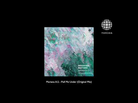 Mariano A.S. - Pull Me Under (Original Mix) Punchis Records