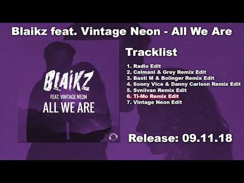 Blaikz feat. Vintage Neon - All We Are (Ti-Mo Remix Edit)