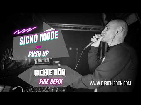🙌🏻 Sicko Mode x Push Up - Richie Don Fire Refix vs Creeds vs Drake 🙌🏻
