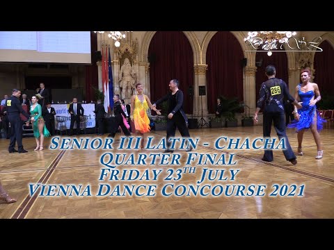 Vienna Dance Concourse 2021 - Senior III Latin Chacha WDSF - Quarter Final - 23 July 2021
