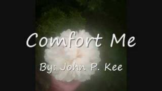 john p kee-comfort me.wmv