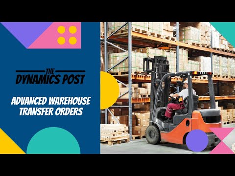 Dynamics 365 Advanced Warehouse Transfer Orders