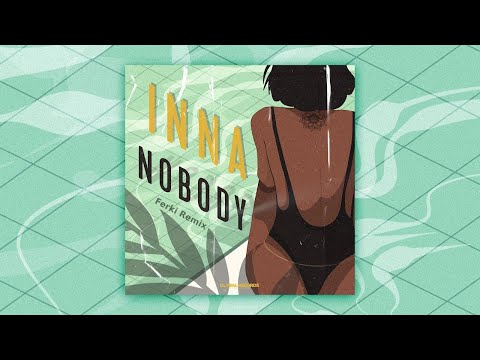 INNA - Nobody (Ferki Remix)