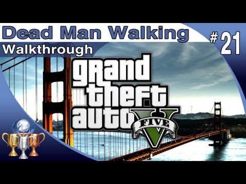 GTA 5 - Walkthrough Part 21 - Dead Man Walking - Michael (Grand Theft Auto V)