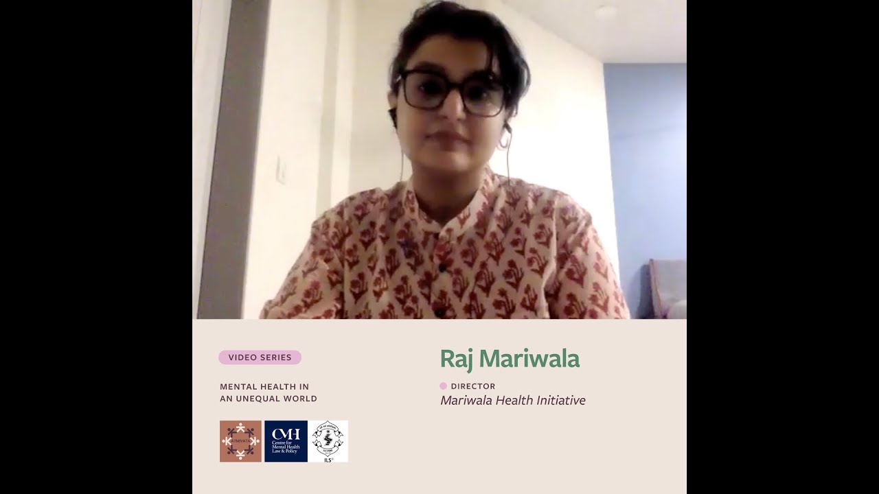 ‘Mental Health in an Unequal World’ – Raj Mariwala, Director, Mariwala Health Initiative