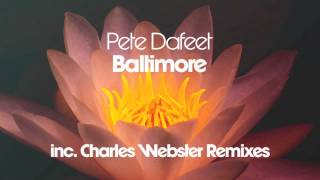 Pete Dafeet - Baltimore (Charles Webster Mix 3)