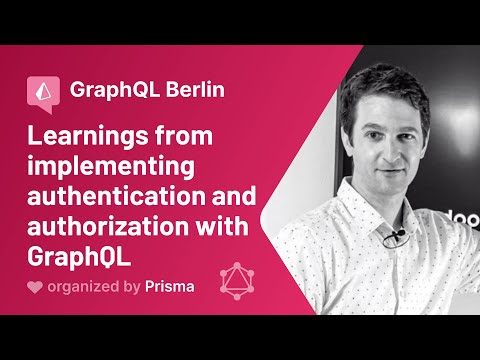 GraphQL Berlin Meetup #15: Learnings from implementing authentication and authorization with GraphQL