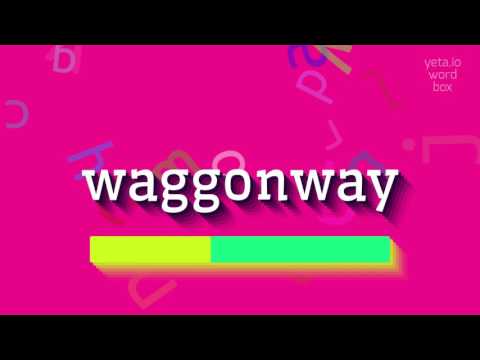 WAGGONWAY - HOW TO PRONOUNCE WAGGONWAY? #waggonway