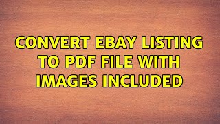 Convert eBay listing to PDF file with images included